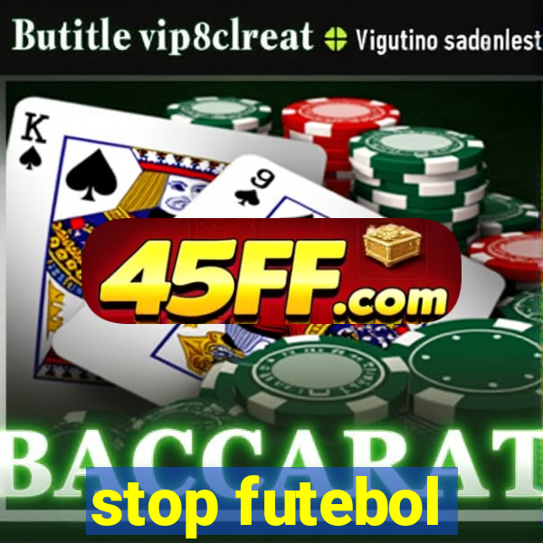 stop futebol